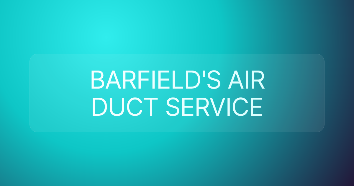 BARFIELD'S AIR DUCT SERVICE