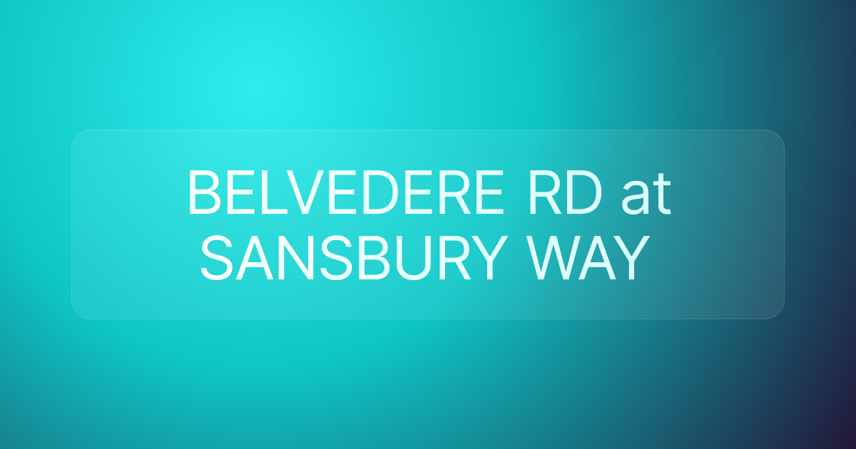 BELVEDERE RD at SANSBURY WAY