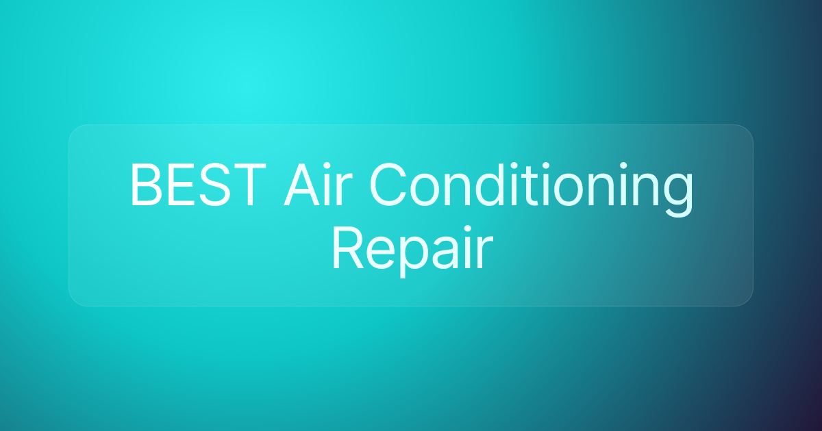 BEST Air Conditioning Repair