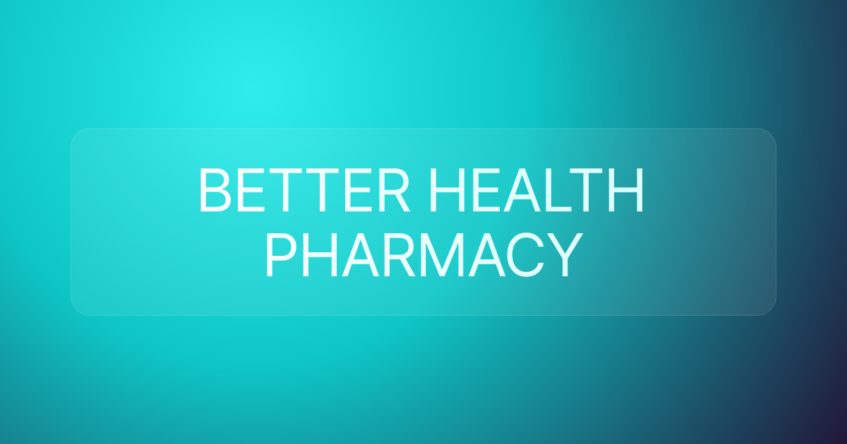 BETTER HEALTH PHARMACY