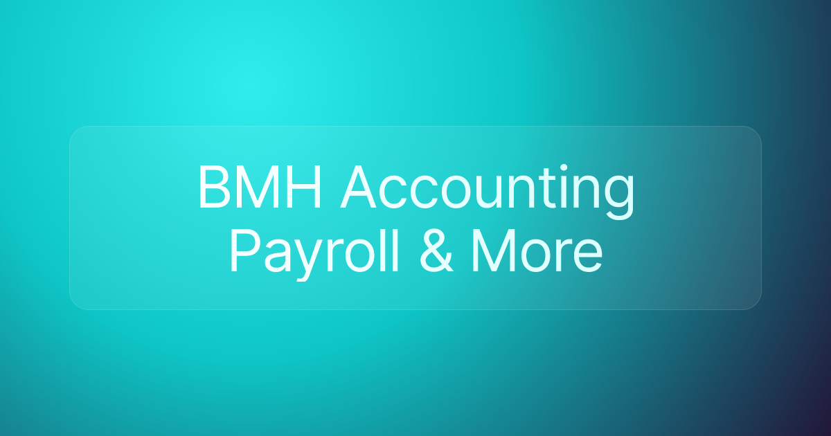 BMH Accounting Payroll & More