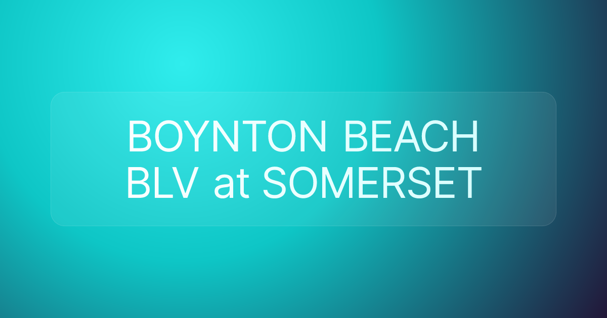 BOYNTON BEACH BLV at SOMERSET