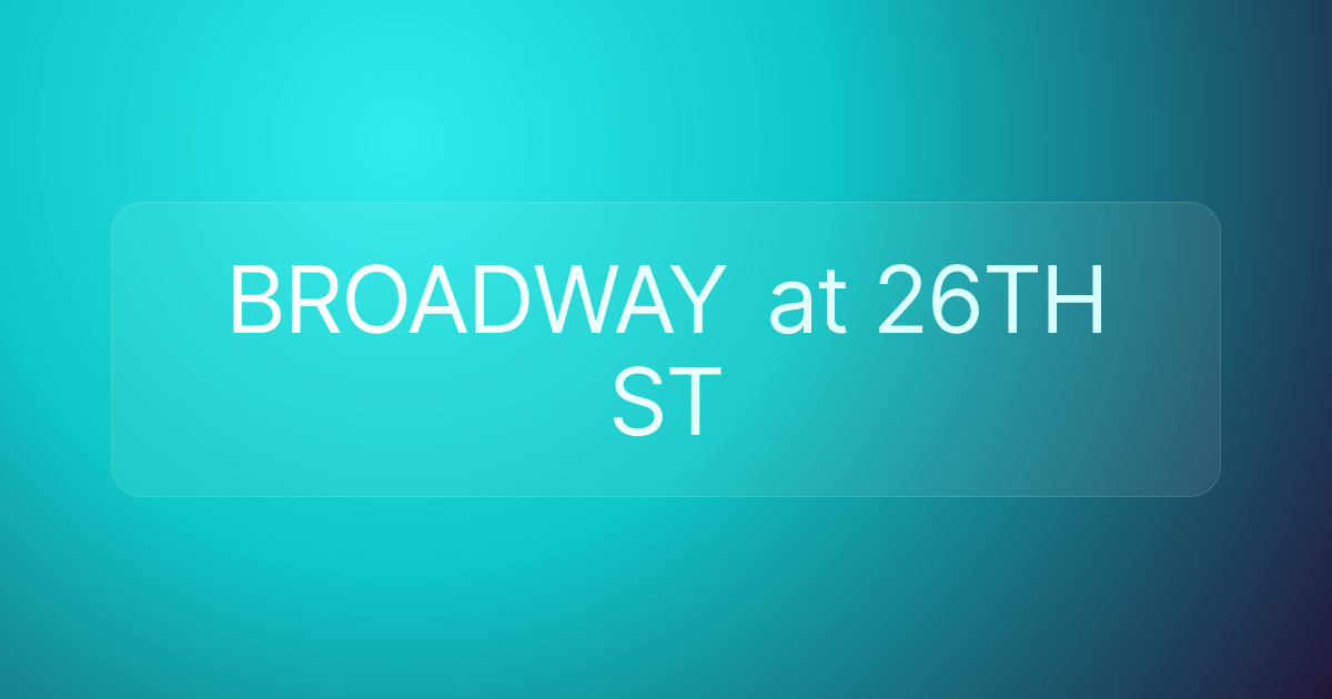 BROADWAY at 26TH ST
