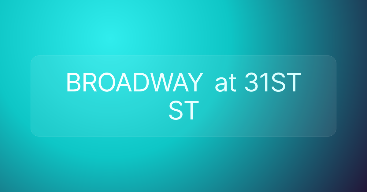 BROADWAY at 31ST ST