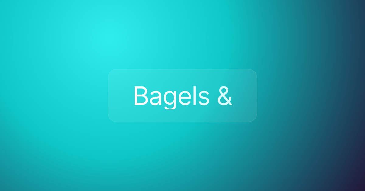Bagels &