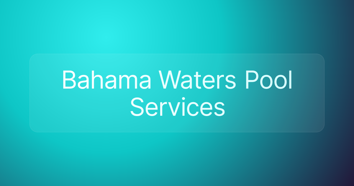 Bahama Waters Pool Services