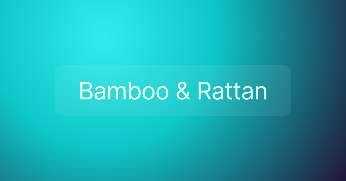 Bamboo & Rattan