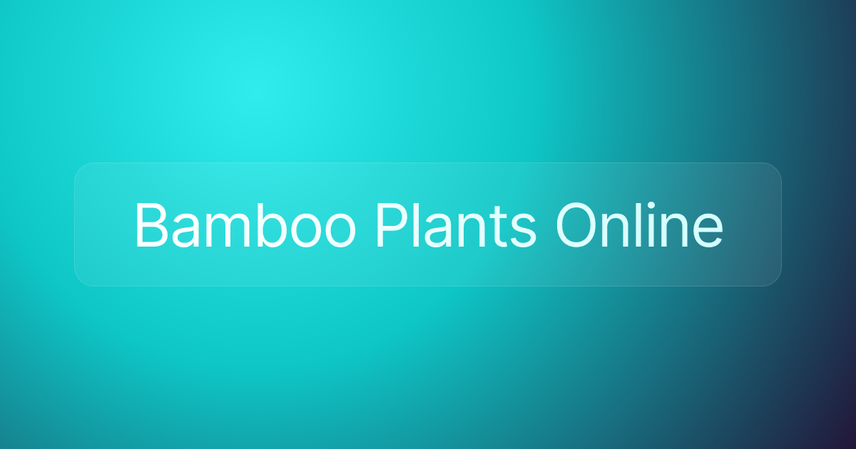 Bamboo Plants Online