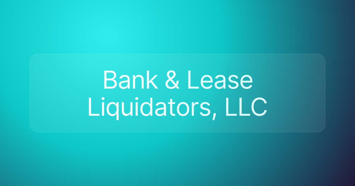 Bank & Lease Liquidators, LLC
