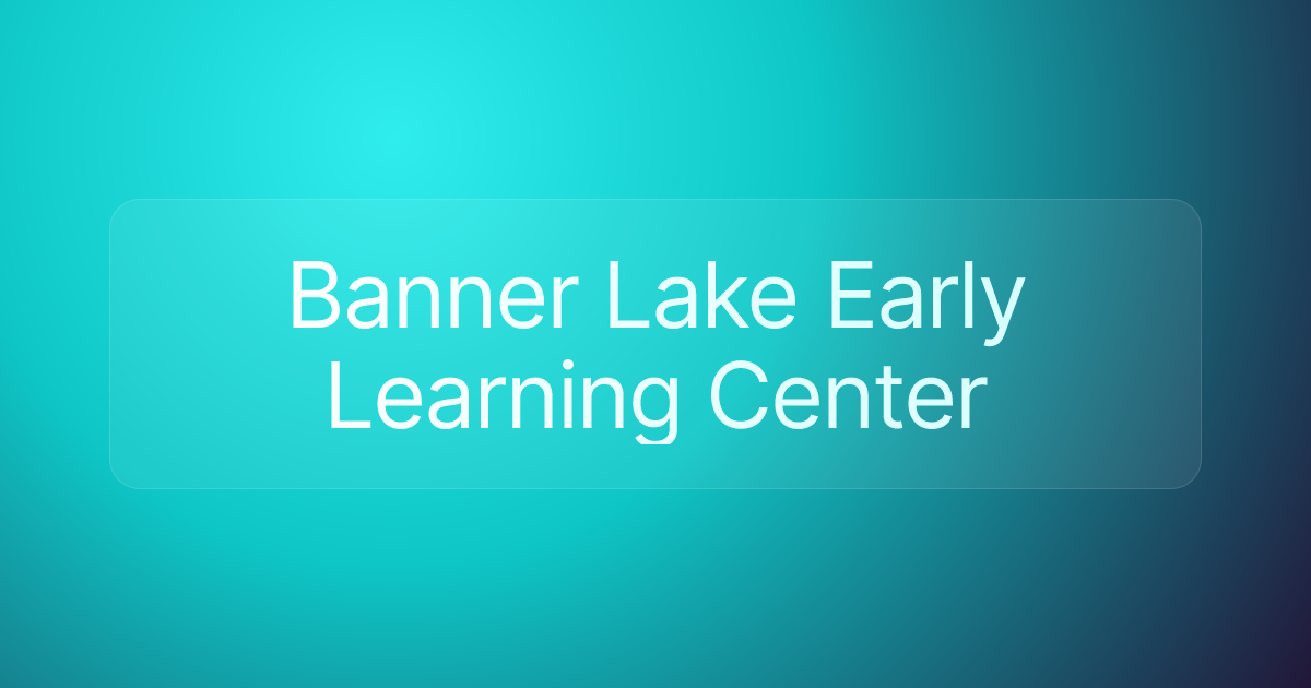 Banner Lake Early Learning Center