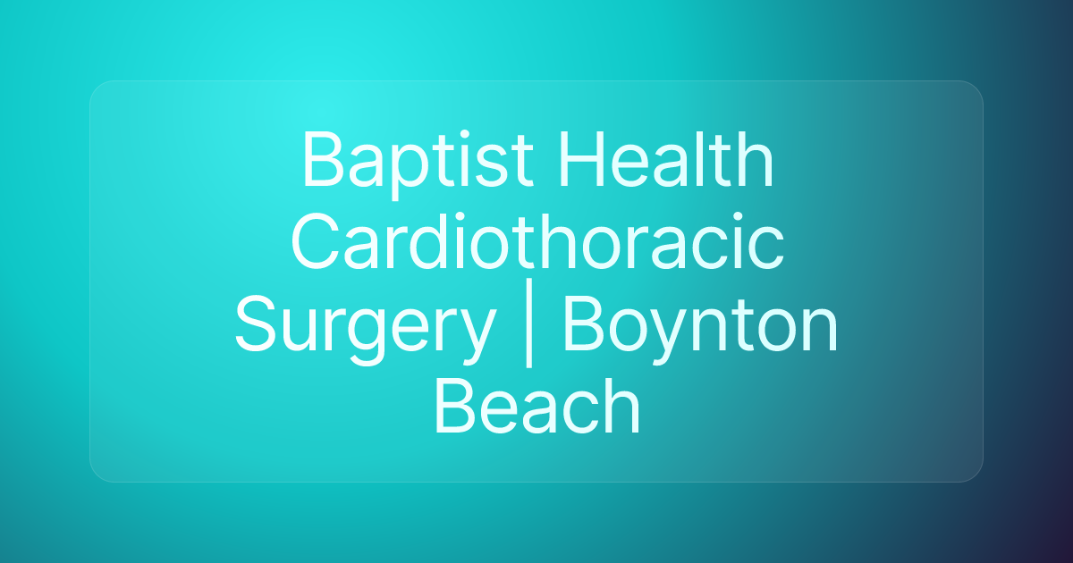 Baptist Health Cardiothoracic Surgery | Boynton Beach