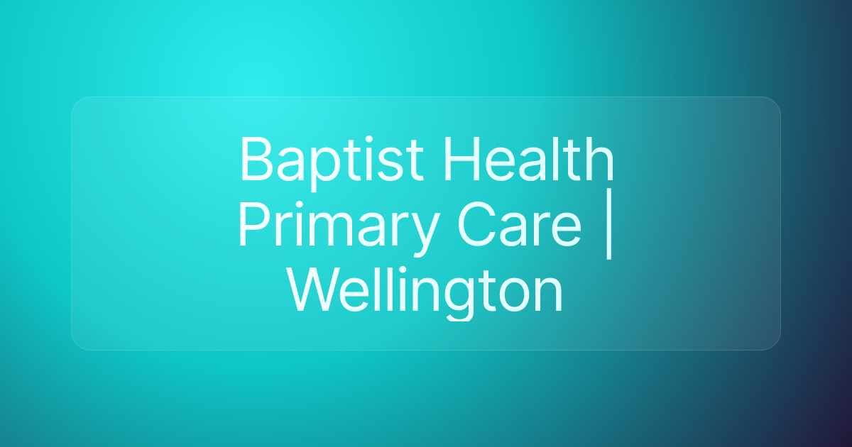 Baptist Health Primary Care | Wellington