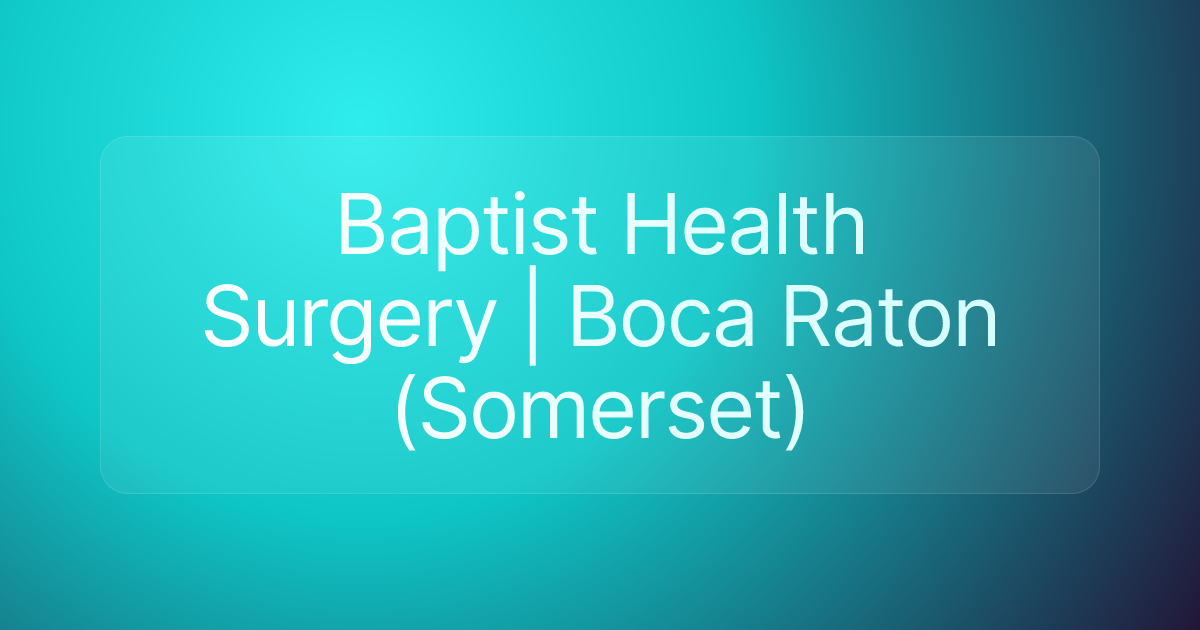 Baptist Health Surgery | Boca Raton (Somerset)