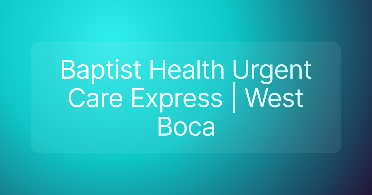 Baptist Health Urgent Care Express | West Boca
