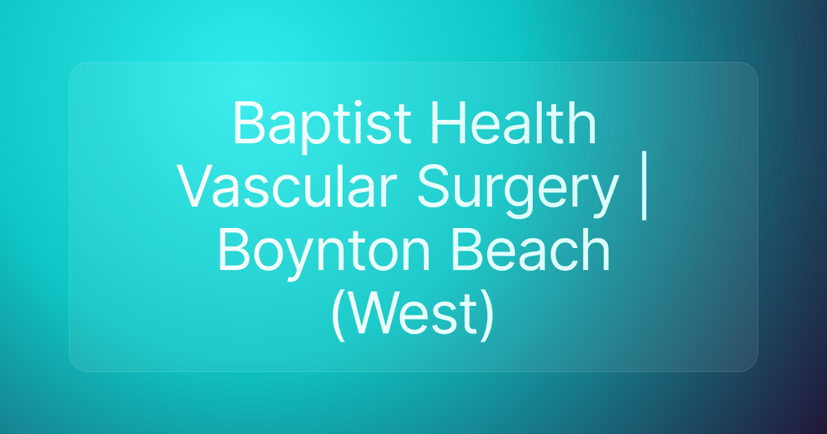 Baptist Health Vascular Surgery | Boynton Beach (West)