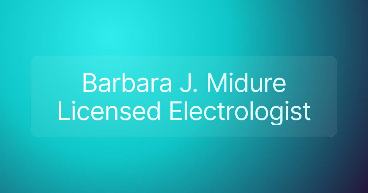 Barbara J. Midure Licensed Electrologist