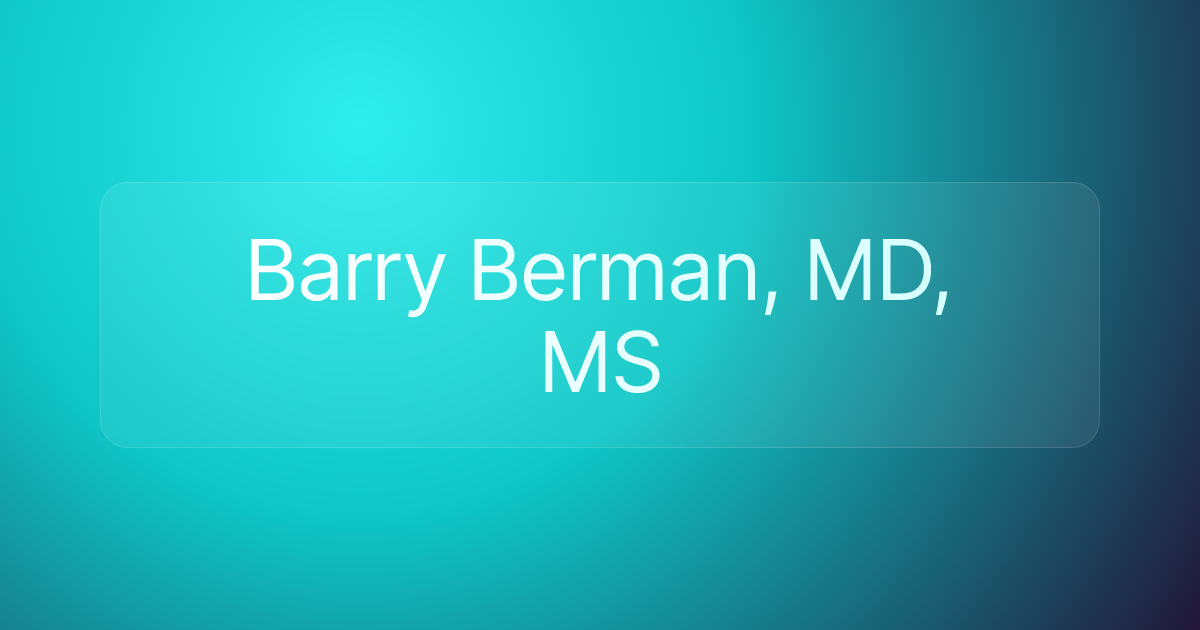 Barry Berman, MD, MS