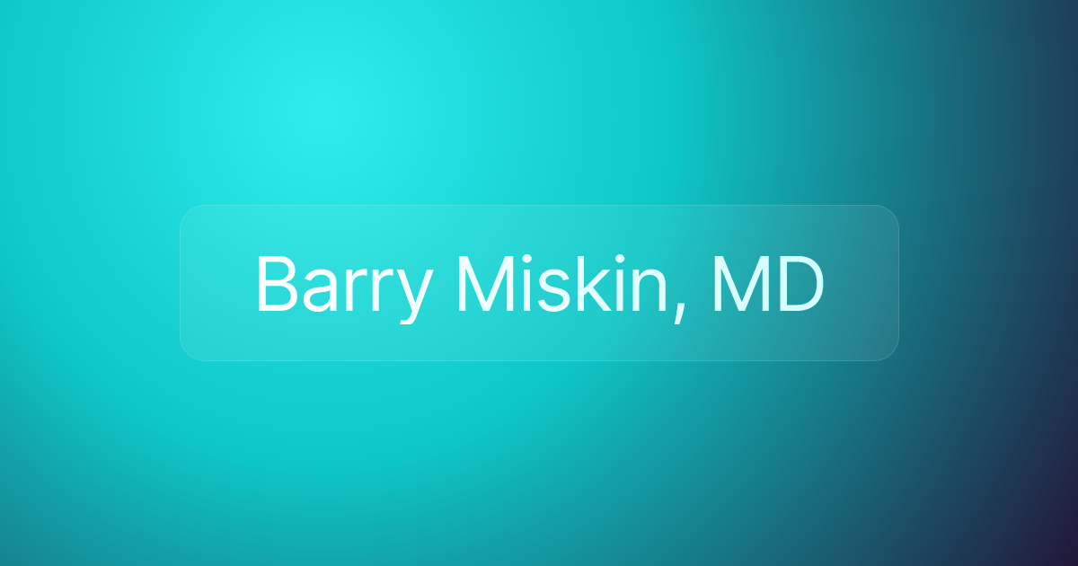 Barry Miskin, MD