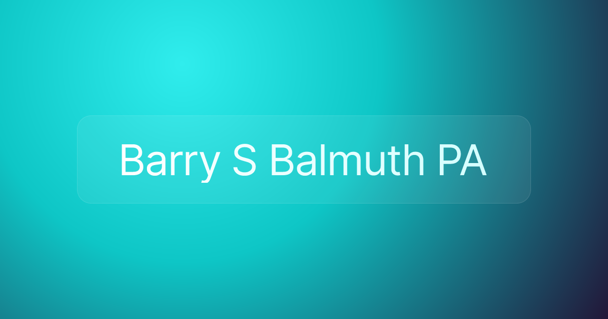 Barry S Balmuth PA