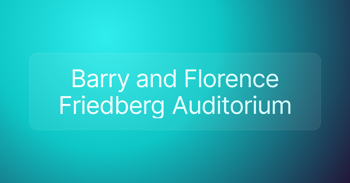 Barry and Florence Friedberg Auditorium