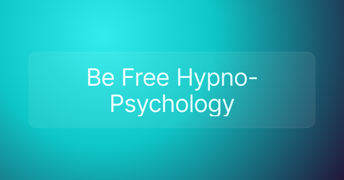 Be Free Hypno-Psychology