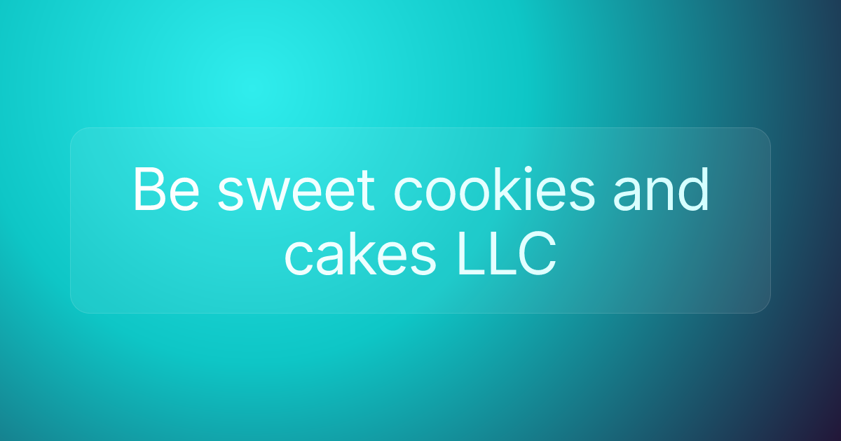 Be sweet cookies and cakes LLC