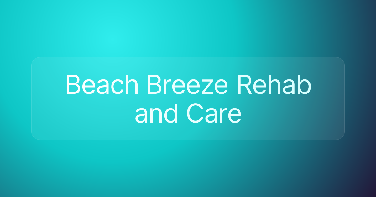 Beach Breeze Rehab and Care