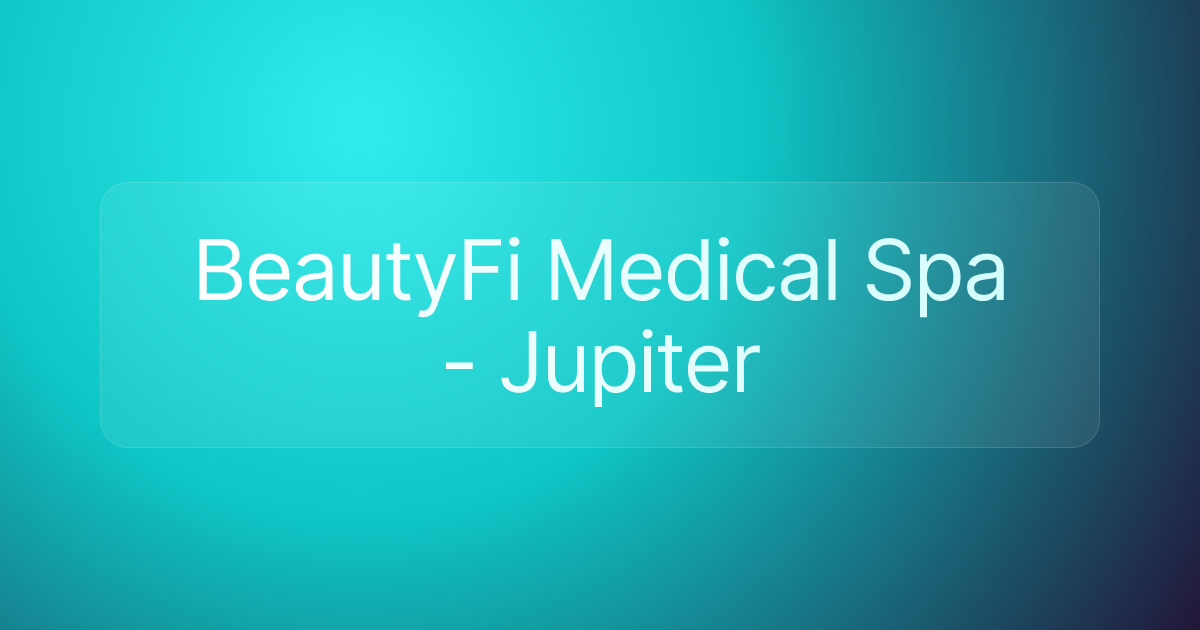 BeautyFi Medical Spa - Jupiter