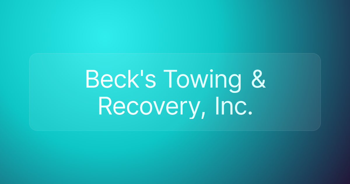 Beck's Towing & Recovery, Inc.