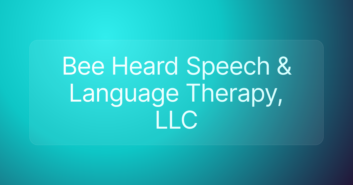 Bee Heard Speech & Language Therapy, LLC