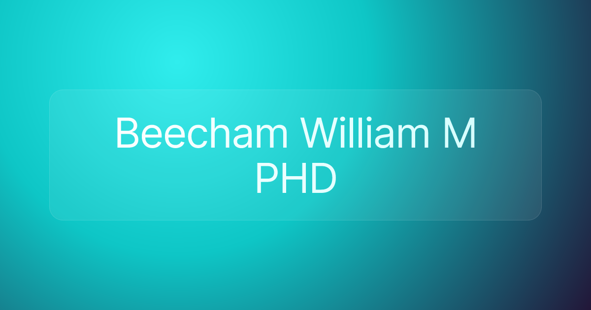 Beecham William M PHD