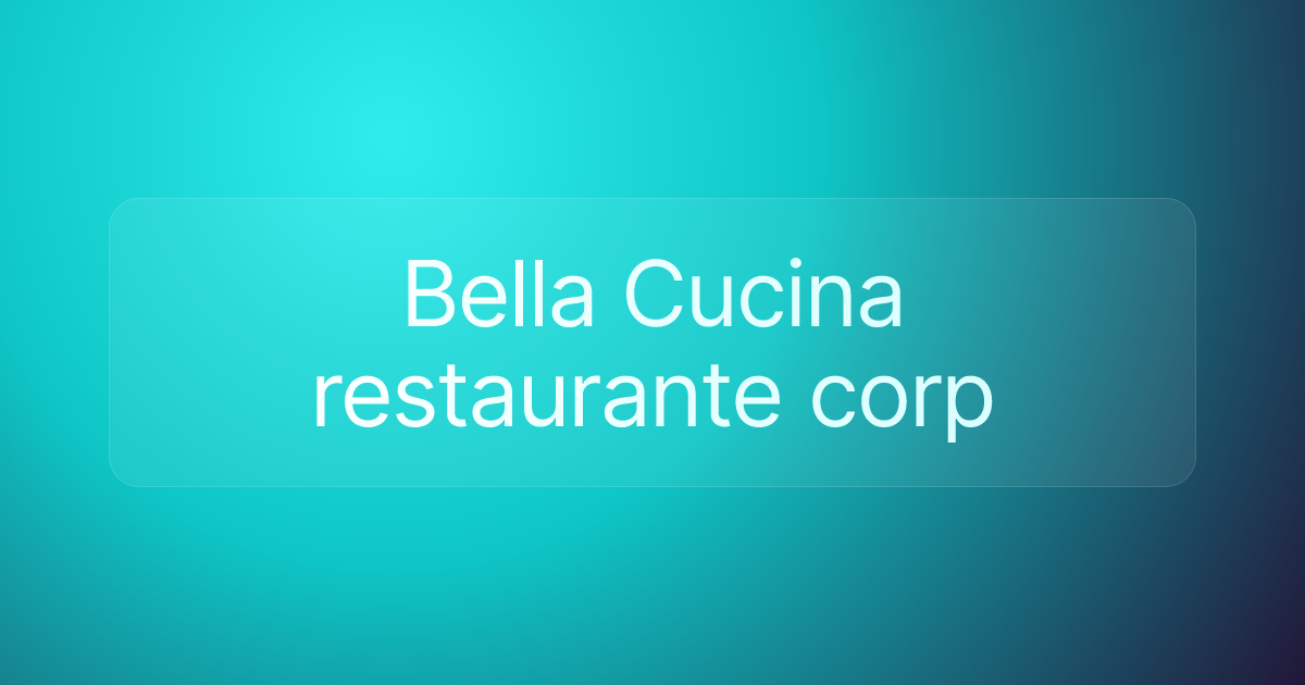 Bella Cucina restaurante corp