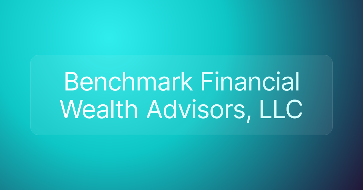 Benchmark Financial Wealth Advisors, LLC