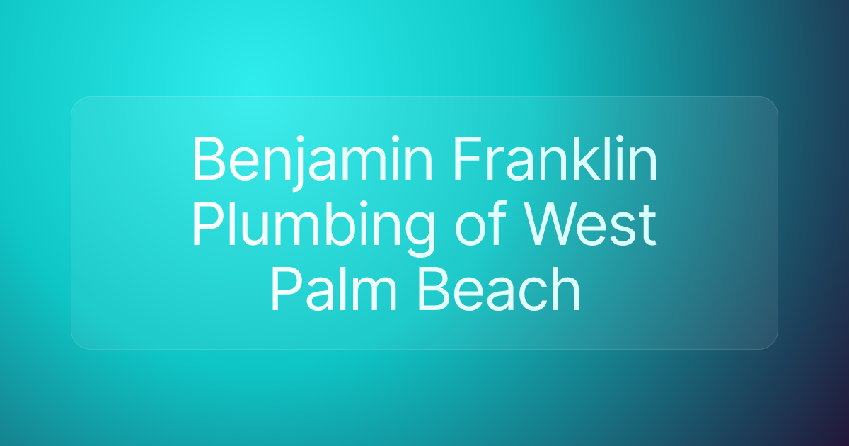 Benjamin Franklin Plumbing of West Palm Beach
