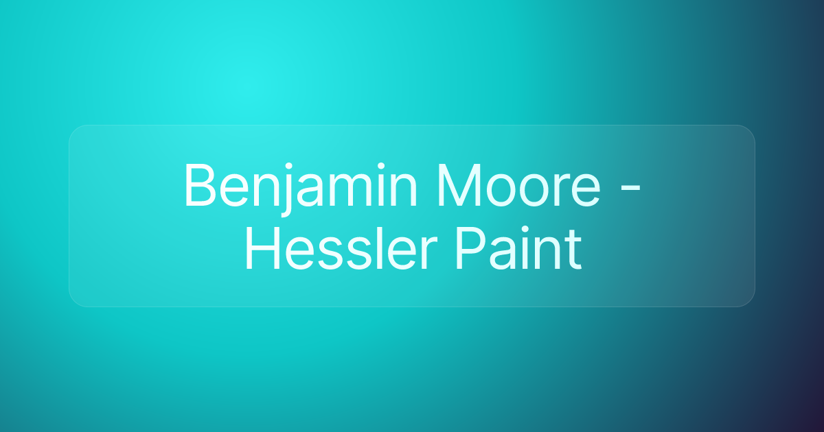 Benjamin Moore - Hessler Paint