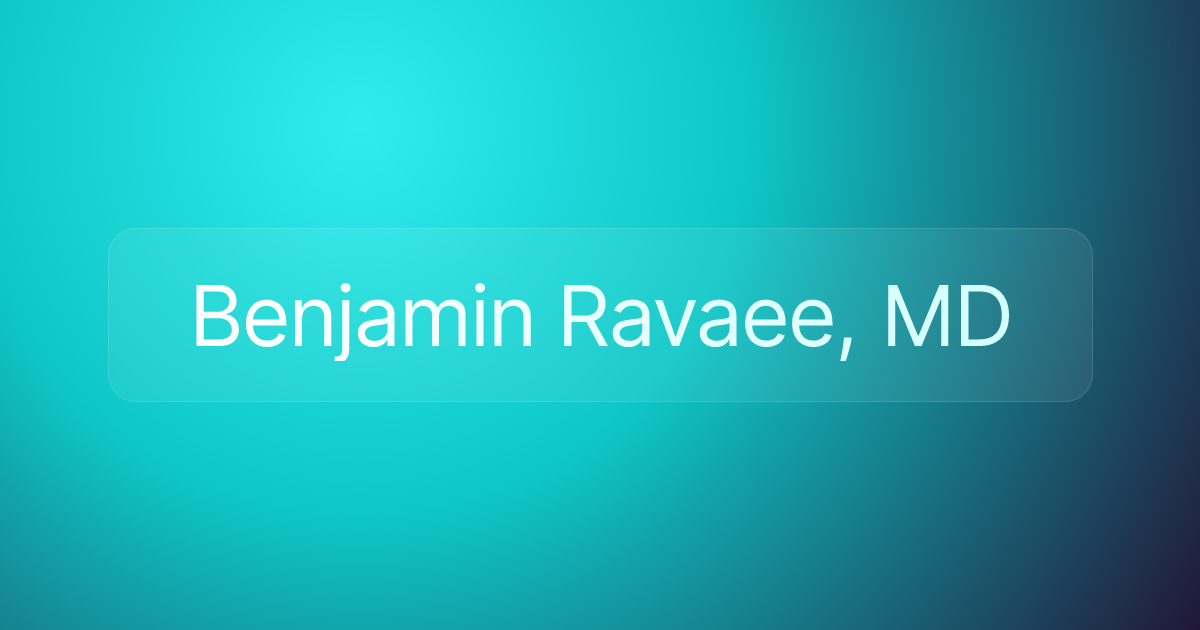 Benjamin Ravaee, MD