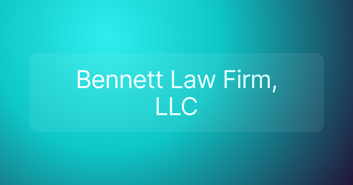 Bennett Law Firm, LLC