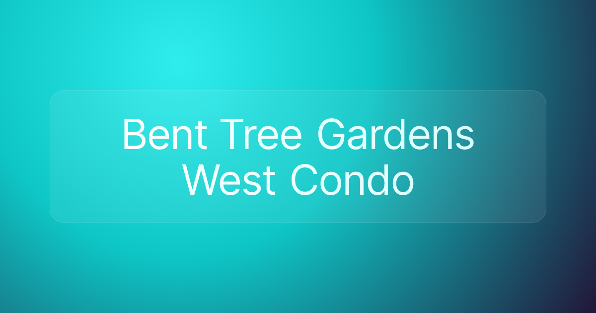 Bent Tree Gardens West Condo