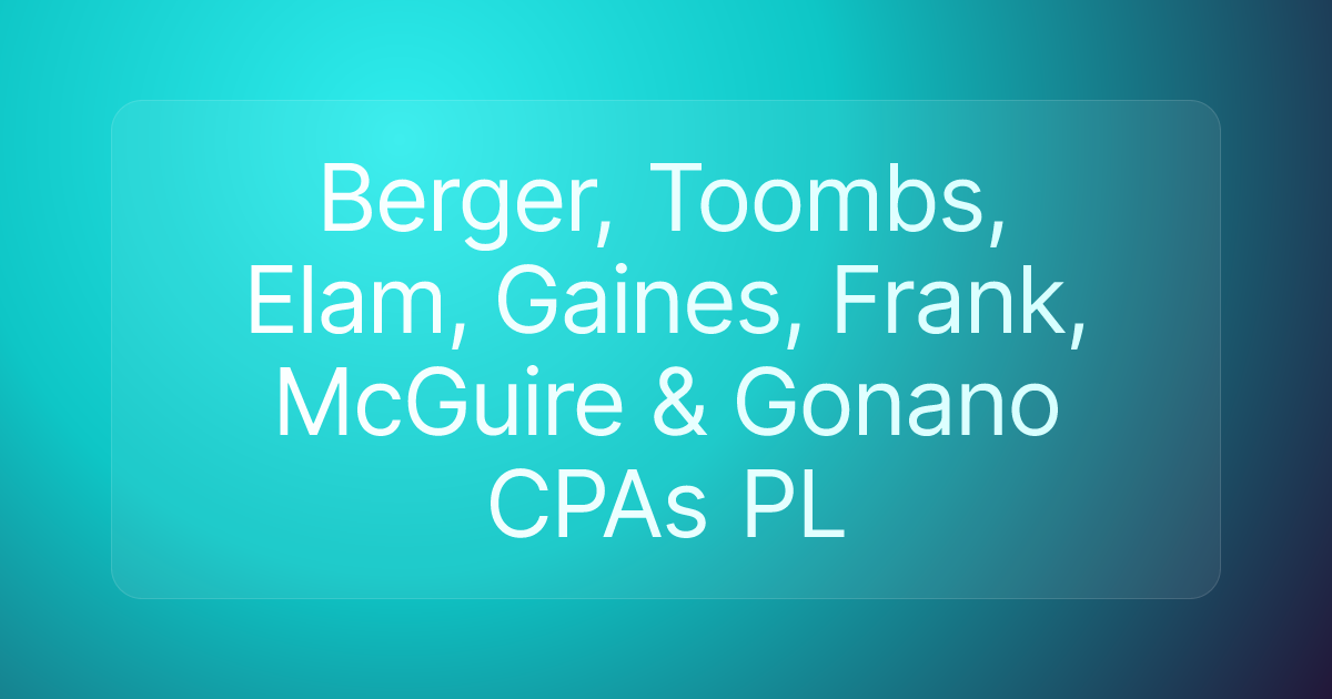 Berger, Toombs, Elam, Gaines, Frank, McGuire & Gonano CPAs PL