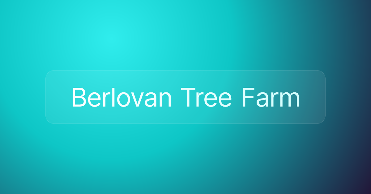 Berlovan Tree Farm
