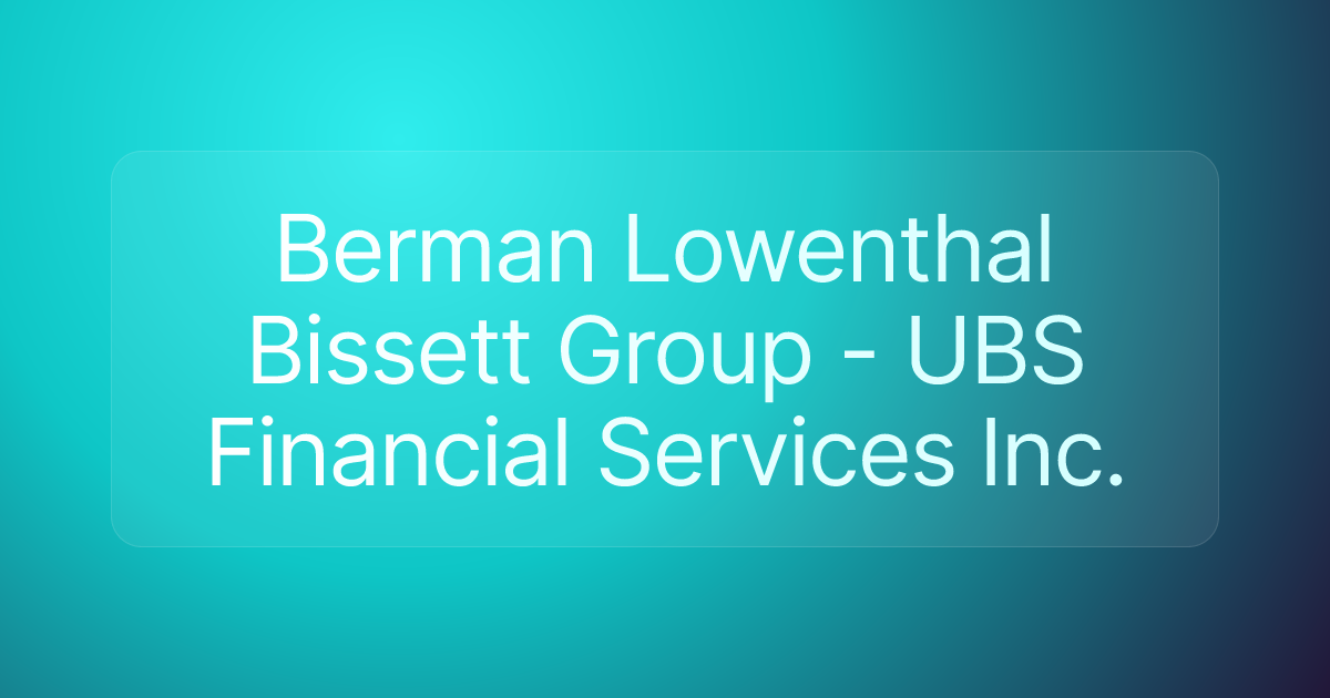 Berman Lowenthal Bissett Group - UBS Financial Services Inc.