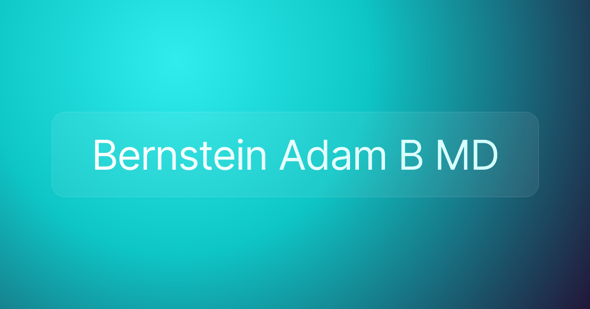 Bernstein Adam B MD
