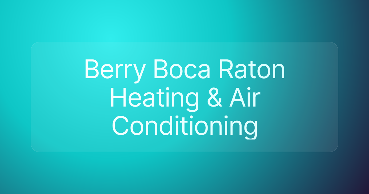 Berry Boca Raton Heating & Air Conditioning