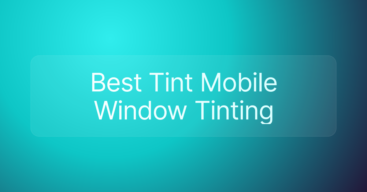 Best Tint Mobile Window Tinting