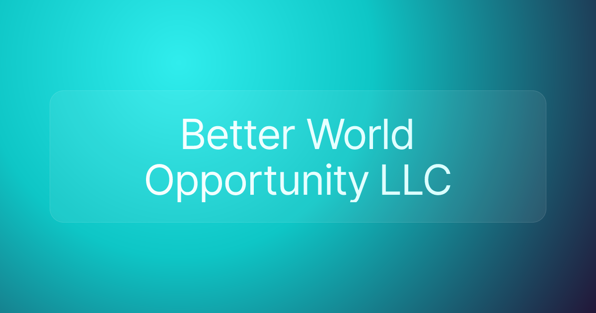 Better World Opportunity LLC
