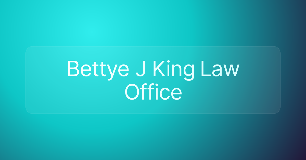 Bettye J King Law Office