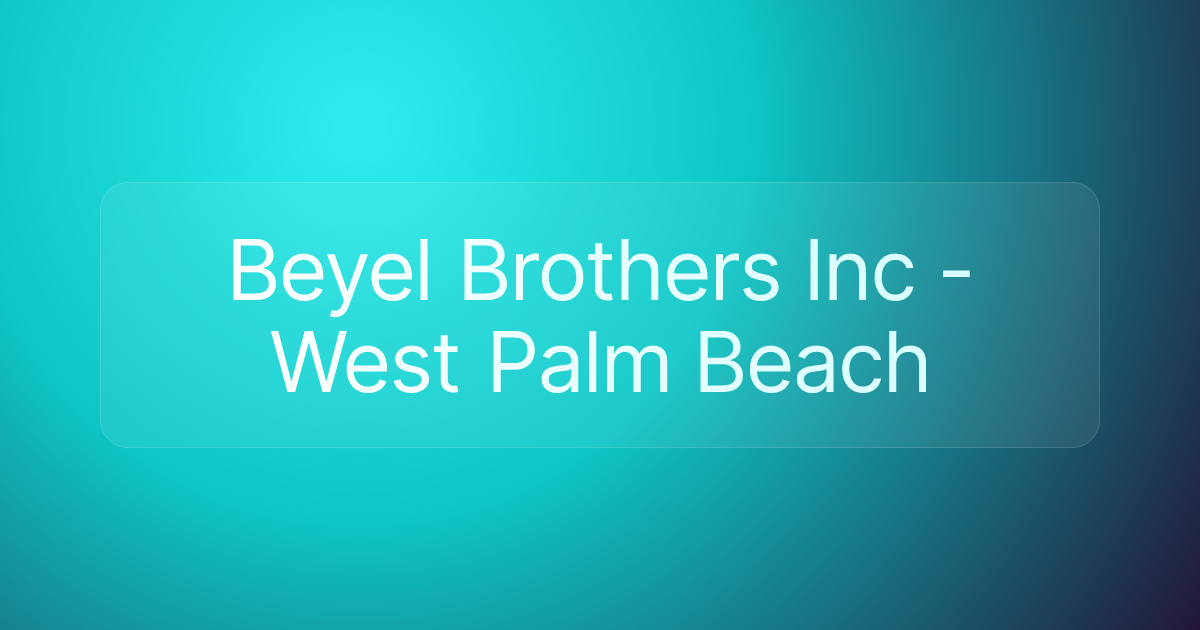 Beyel Brothers Inc - West Palm Beach