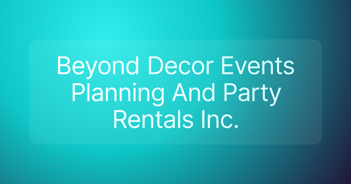 Beyond Decor Events Planning And Party Rentals Inc.
