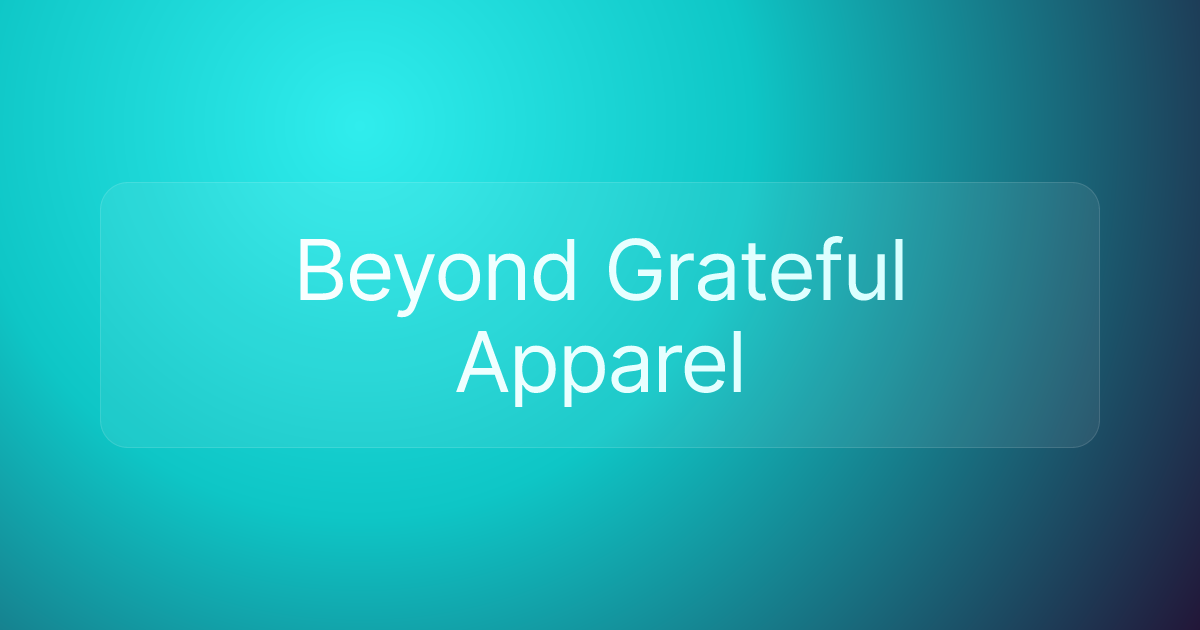 Beyond Grateful Apparel
