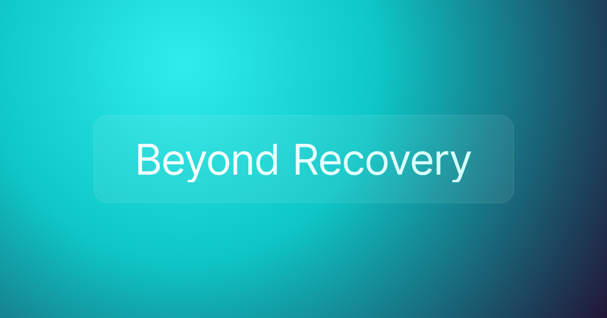 Beyond Recovery